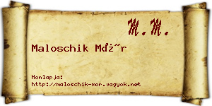 Maloschik Mór névjegykártya